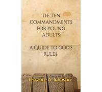 The Ten Commandments for Young Adults: A Guide to God's Rules
