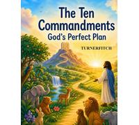 The Ten Commandments: God's Perfect Plan