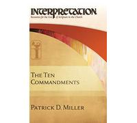 The Ten Commandments: Interpretation: Resources for the Use of Scripture in the Church