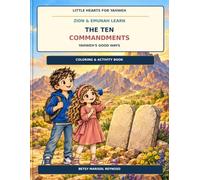 The Ten Commandments: Yahweh’s Good Ways: Coloring & Activity Book (Little Hearts For Yahweh)