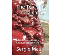 The Ten Coordinates: A Brief Journey through Chinese Cultural Systematics
