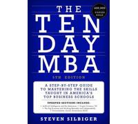 The Ten-Day MBA 5th Ed. : A Step-by-Step Guide to Mastering the Skills Taught in America's Top Business Schools