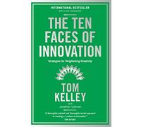 The Ten Faces of Innovation : Strategies for Heightening Creativity