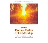 The ten Golden Rules of Leadership