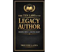 The Ten LAWS of the Legacy Author