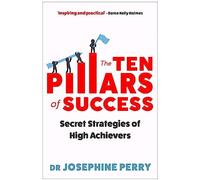 The Ten Pillars of Success: Secret Strategies of High Achievers (Main)