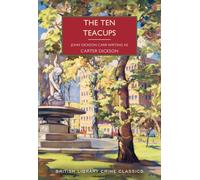 The Ten Teacups: 135 (British Library Crime Classics)