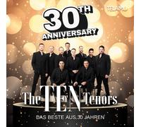 THE TEN TENORS - 30TH ANNIVERSARY:DAS BESTE AUS 30 JAHREN CD NEW