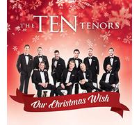 The Ten Tenors - Our Christmas Wish