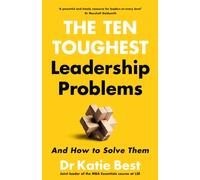 The Ten Toughest Leadership Problems : And How to Solve Them