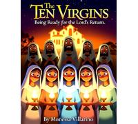 The Ten Virgins: Being Ready for the Lord’s Return