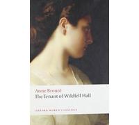 The Tenant of Wildfell Hall: (Oxford World's Classics)