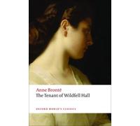 The Tenant of Wildfell Hall: (Oxford World's Classics)
