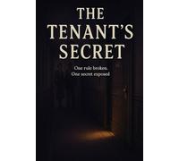 The Tenant’s Secret: Behind Every Door Is a Secret. Behind 6C Is Something Worse. (The Whitmore’s Residences)