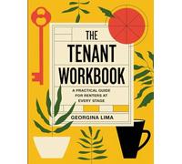 The Tenant Workbook: A Practical Guide For Renters At Every stage