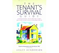 The Tenant's Survival Guide: Essential reading for prospective tenants and those already in rented accommodation
