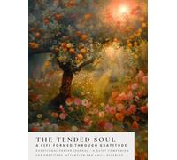 The Tended Soul: A Life Formed Through Gratitude (Sanctified Souls)