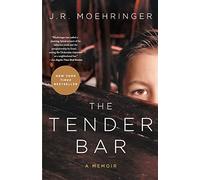 The Tender Bar: A Memoir