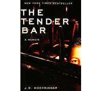 The Tender Bar by J.R. Moehringer (2005-08-31)