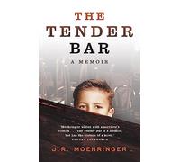 The Tender Bar : Now a Major Film Directed by George Clooney and Starring Ben Affleck
