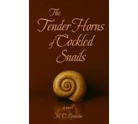 The Tender Horns of Cockled Snails: A Novel