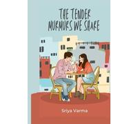The Tender Murmurs We Share