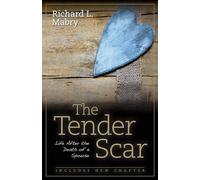 The Tender Scar - Life After the Death of a Spouse