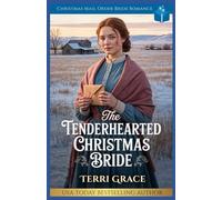 The Tenderhearted Christmas Bride: Christmas Mail Order Bride Romance (Christmas Mail Order Brides Western Romance)
