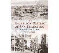 The Tenderloin District of San Francisco Through Time