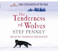 The Tenderness of Wolves: Written by Stef Penney, 2007 Edition, (Abridged edition) Publisher: Quercus [Audio CD]
