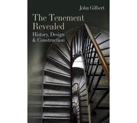 The Tenement Revealed - History, Design & Construction