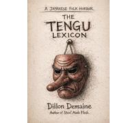 The Tengu Lexicon: A Japanese Folklore Horror: 1 (Neon Kami Trilogy)