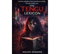 The Tengu Lexicon: A Japanese Folklore Horror (Neon Kami Trilogy)
