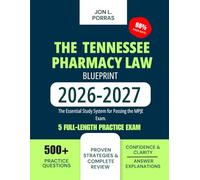 The Tennessee Pharmacy Law Blueprint 2026-2027: The Essential Study System for Passing the MPJE Exam.