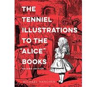 The Tenniel Illustrations to the Alice Books