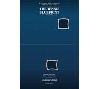 The Tennis Bluprint: Understand the Game, Control your Destiny