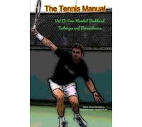 The Tennis Manual: Vol II One handed Backhand Technique and Biomechanics