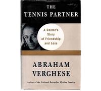 The Tennis Partner: A Doctor's Story of Friendship and Loss