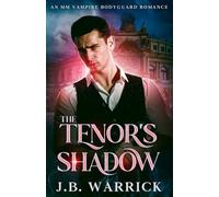 The Tenor's Shadow: An MM Vampire Bodyguard Romance: 1 (The Vampire Impresario)