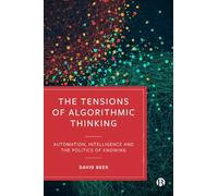 The Tensions of Algorithmic Thinking: Automation, Intelligence and the Politics of Knowing