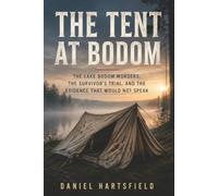 The Tent at Bodom: The Lake Bodom Murders, the Survivor’s Trial, and the Evidence That Would Not Speak