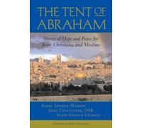 The Tent of Abraham: Stories of Hope and Peace for Jews, Christians, and Muslims