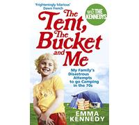 The Tent, the Bucket and Me