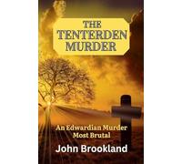 The Tenterden Murder: An Edwardian Murder Most Brutal: 2 (The Edwardian Detective Edwin Fowle Series)