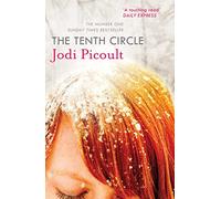 The Tenth Circle: A completely heartbreaking and gripping ethical dilemma novel from the bestselling author of My Sister's Keeper
