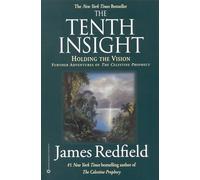 The Tenth Insight: Holding the Vision (Celestine Prophecy)