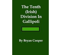 The Tenth (Irish) Division In Gallipoli