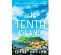 The Tenth Island: Finding Joy, Beauty, and Unexpected Love in the Azores