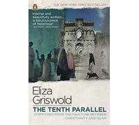 The Tenth Parallel: Dispatches from the Faultline Between Christianity and Islam