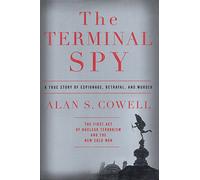 The Terminal Spy: A True Story of Espionage, Betrayal and Murder